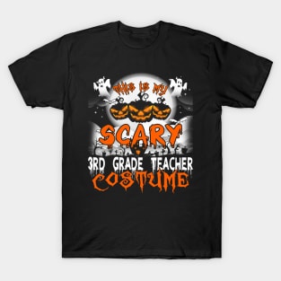 This is My Scary 3rd Grade Teacher Costume Halloween T-Shirt